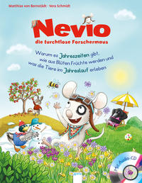 Vorderes Coverbild Nevio, die furchtlose Forschermaus (5). Warum es Jahreszeiten gibt, wie aus Blüten Früchte werden und was die Tiere im Jahreslauf erleben