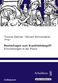 Vorderes Coverbild Rechtsfragen zum Krankheitsbegriff - Enwicklungen in der Praxis