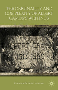 Vorderes Coverbild The Originality and Complexity of Albert Camus’s Writings