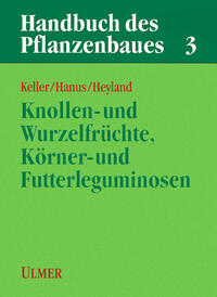 Vorderes Coverbild Handbuch des Pflanzenbaus 3 - Knollen- und Wurzelfrüchte, Körner- und Futterleguminosen