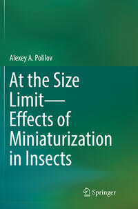 Vorderes Coverbild At the Size Limit - Effects of Miniaturization in Insects