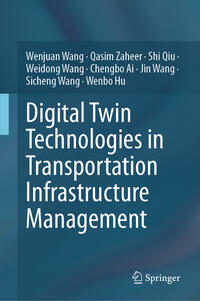 Vorderes Coverbild Digital Twin Technologies in Transportation Infrastructure Management