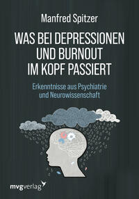 Vorderes Coverbild Was bei Depressionen und Burnout im Kopf passiert