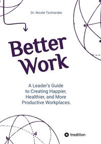 Vorderes Coverbild Better Work - with 50+ strategies for less stress and burnout, more engagement and better mental health