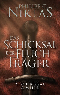 Vorderes Coverbild Das Schicksal der Fluchträger - Teil 2: Schicksal und Wille