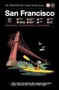 Vorderes Coverbild The Monocle Travel Guide to San Francisco