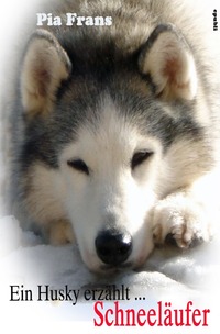 Vorderes Coverbild Ein Husky erzählt ... Schneeläufer