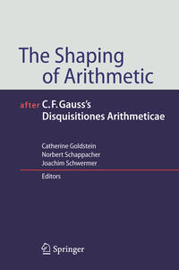 Vorderes Coverbild The Shaping of Arithmetic after C.F. Gauss's Disquisitiones Arithmeticae