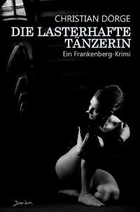 Vorderes Coverbild DIE LASTERHAFTE TÄNZERIN