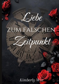 Vorderes Coverbild Liebe zum falschen Zeitpunkt