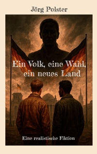Vorderes Coverbild Ein Volk, eine Wahl, ein neues Land