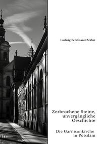 Vorderes Coverbild Zerbrochene Steine, unvergängliche Geschichte