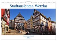 Vorderes Coverbild Stadtansichten Wetzlar, die historische Altstadt (Wandkalender 2025 DIN A4 quer), CALVENDO Monatskalender