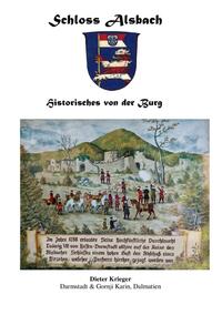 Vorderes Coverbild Schloss Alsbach - Historisches von der Burg