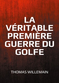 Vorderes Coverbild La véritable première guerre du Golfe