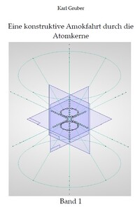 Vorderes Coverbild Eine konstruktive Amokfahrt durch die Atomkerne