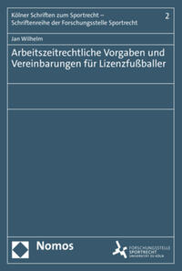 Vorderes Coverbild Arbeitszeitrechtliche Vorgaben und Vereinbarungen für Lizenzfußballer