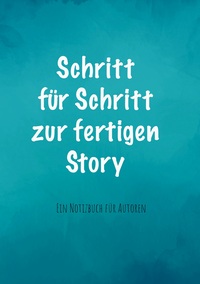 Vorderes Coverbild Schritt für Schritt zur fertigen Story