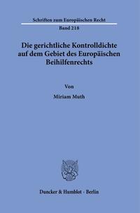Vorderes Coverbild Die gerichtliche Kontrolldichte auf dem Gebiet des Europäischen Beihilfenrechts.