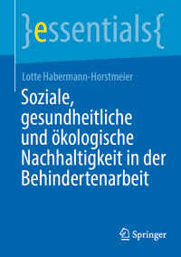 Vorderes Coverbild Soziale, gesundheitliche und ökologische Nachhaltigkeit in der Behindertenarbeit