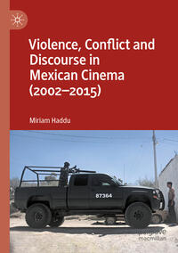 Vorderes Coverbild Violence, Conflict and Discourse in Mexican Cinema (2002-2015)
