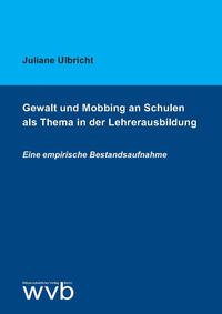 Vorderes Coverbild Gewalt und Mobbing an Schulen als Thema in der Lehrerausbildung