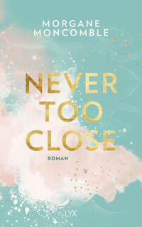Vorderes Coverbild Never Too Close