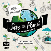 Vorderes Coverbild Save the Planet – Das Ausmalbuch – Colors for Future!