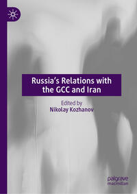 Vorderes Coverbild Russia’s Relations with the GCC and Iran