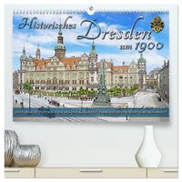 Vorderes Coverbild Historisches Dresden um 1900 - Fotos restauriert und koloriert (hochwertiger Premium Wandkalender 2025 DIN A2 quer), Kunstdruck in Hochglanz