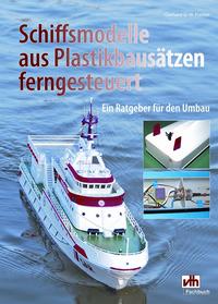 Vorderes Coverbild Schiffsmodelle aus Plastikbausätzen ferngesteuert