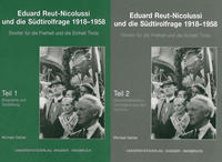 Vorderes Coverbild Eduard Reut-Nicolussi und die Südtirolfrage 1918-1958. Streiter für die Freiheit und die Einheit Tirols. Teile 1+2