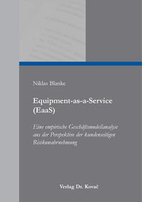 Vorderes Coverbild Equipment-as-a-Service (EaaS) – Eine empirische Geschäftsmodellanalyse aus der Perspektive der kundenseitigen Risikowahrnehmung