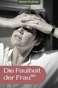 Vorderes Coverbild Die Faulheit der Frauen