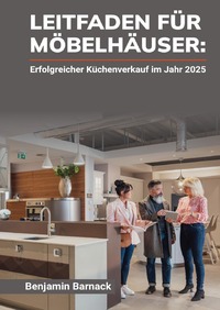 Vorderes Coverbild Leitfaden für Möbelhäuser - Erfolgreicher Küchenverkauf im Jahr 2025