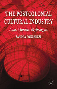 Vorderes Coverbild The Postcolonial Cultural Industry