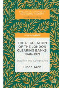 Vorderes Coverbild The Regulation of the London Clearing Banks, 1946–1971