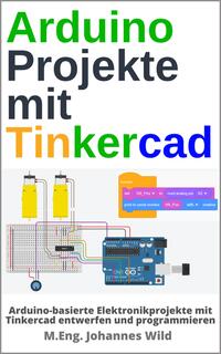 Vorderes Coverbild Arduino Projekte mit Tinkercad