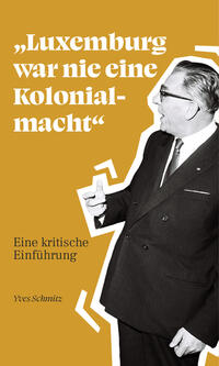 Vorderes Coverbild "Luxemburg war nie eine Kolonialmacht"