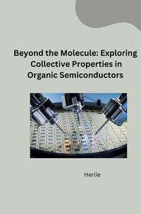 Vorderes Coverbild Powering the Future: Tailoring Organic Semiconductors for Efficient Devices