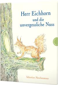 Vorderes Coverbild Herr Eichhorn: Herr Eichhorn und die unvergessliche Nuss