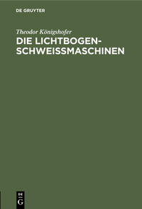 Vorderes Coverbild Die Lichtbogen-Schweißmaschinen