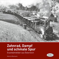 Vorderes Coverbild Zahnrad, Dampf und schmale Spur - Eisenbahnbilder aus Österreich