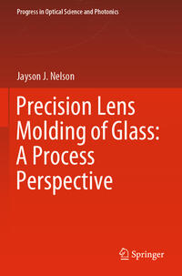 Vorderes Coverbild Precision Lens Molding of Glass: A Process Perspective