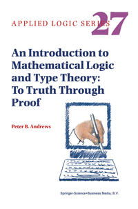 Vorderes Coverbild An Introduction to Mathematical Logic and Type Theory