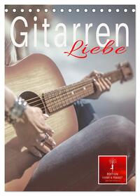 Vorderes Coverbild Gitarren Liebe (Tischkalender 2025 DIN A5 hoch), CALVENDO Monatskalender