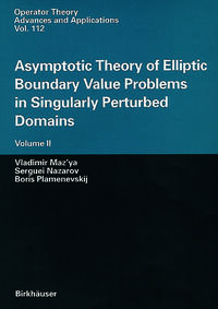 Vorderes Coverbild Asymptotic Theory of Elliptic Boundary Value Problems in Singularly Perturbed Domains Volume II
