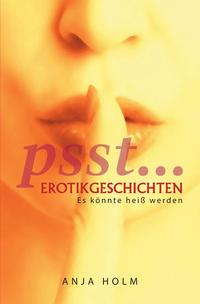 Vorderes Coverbild psst....Erotikgeschichten