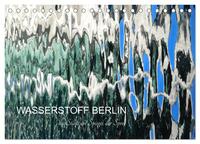 Vorderes Coverbild WASSERSTOFF BERLIN (Tischkalender 2025 DIN A5 quer), CALVENDO Monatskalender