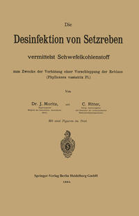 Vorderes Coverbild Die Desinfektion von Setzreben vermittelst Schwefelkohlenstoff zum Zwecke der Verhütung einer Verschleppung der Reblaus (Phylloxera vastatrix Pl.)